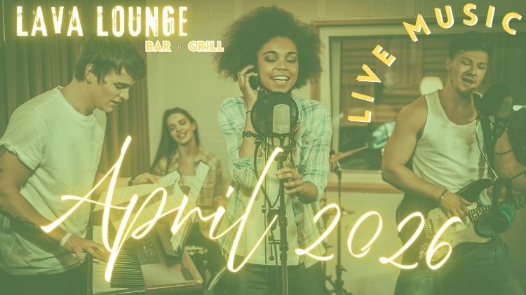APRIL 2026 LAVA LOUNGE BAND LIST  (750 x 421 px).jpg