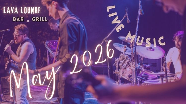 MAY 2026 LAVA LOUNGE BAND LIST  (750 x 421 px).jpg