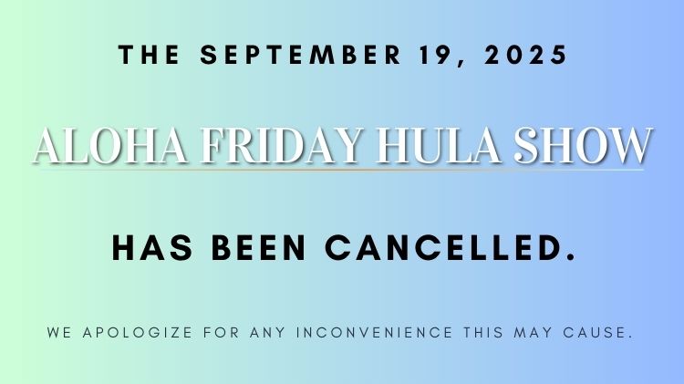 cancelled Aloha Friday hula show Instagram Post (750 x 421 px).jpg
